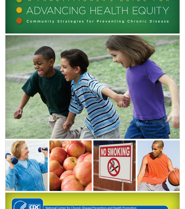 A Practitioner’s Guide for Advancing Equity: Community Strategies for Preventing Chronic Disease