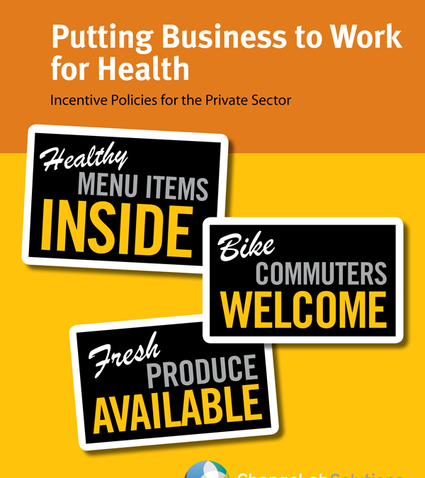Putting Business to Work for Health: Incentive Policies for the Private Sector
