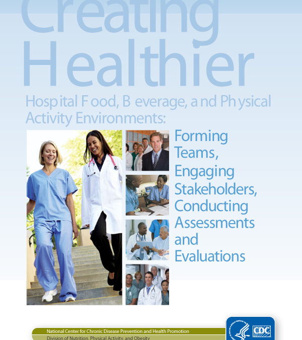 Creating Healthier Hospital Food, Beverage and Physical Activity Environments