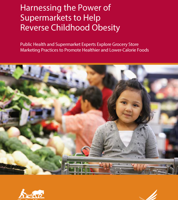 Harnessing the Power of Supermarkets to Help Reverse Childhood Obesity