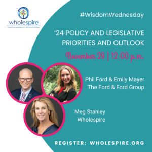 Wisdom Wednesday Webinar on Wholespire's 2024 Policy and Legislative Priorities and Outlook