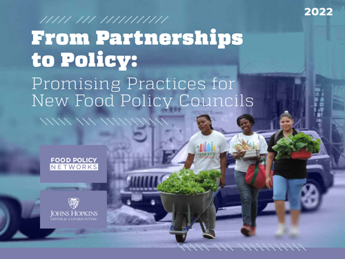 From Partnerships to Policy: Promising Practices for New Food Policy Councils