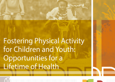 Fostering Physical Activity for Children and Youth: Opportunities for a Lifetime of Health