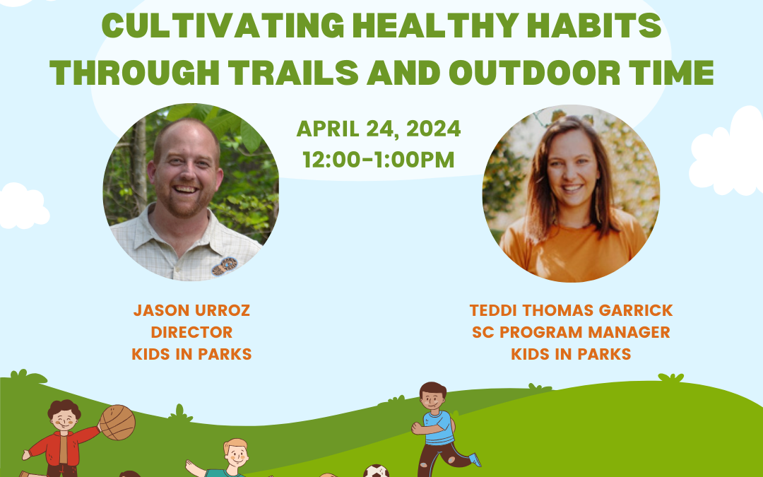 Trailblazing for Tomorrow: Cultivating Healthy Habits through Trails and Outdoor Time